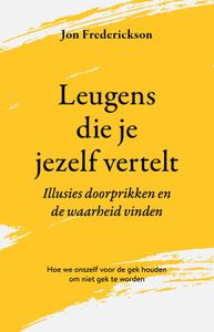 Leugens die je jezelf vertelt - Jon Frederickson - ebook