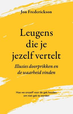 Leugens die je jezelf vertelt - Jon Frederickson - ebook