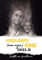 Verslaafd (aan mijn) kind - Deel II (Paperback)