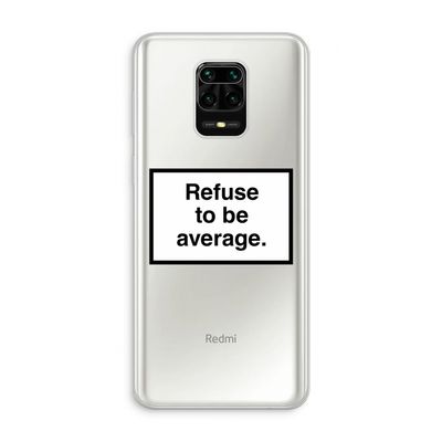 Refuse to be average: Xiaomi Redmi Note 10 Lite Transparant Hoesje