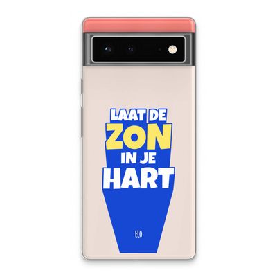 Laat de zon in je hart: Google Pixel 6 Transparant Hoesje