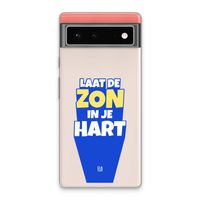 Laat de zon in je hart: Google Pixel 6 Transparant Hoesje