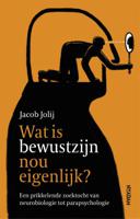 Wat is bewustzijn nou eigenlijk? (Paperback)