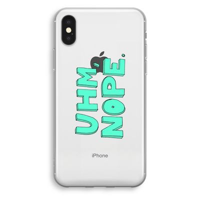 UHM, NOPE.: iPhone X Transparant Hoesje