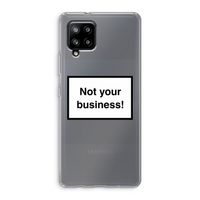 Not your business: Samsung Galaxy A42 5G Transparant Hoesje