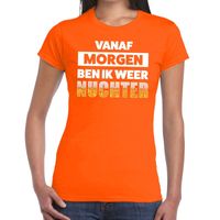 Vanaf morgen ben ik weer nuchter tekst t-shirt oranje dames - thumbnail