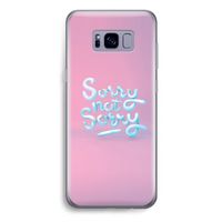 Sorry not sorry: Samsung Galaxy S8 Plus Transparant Hoesje