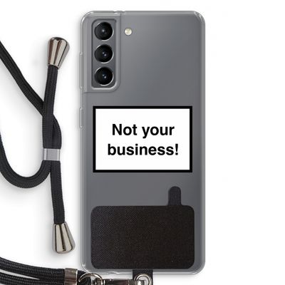 Not your business: Samsung Galaxy S21 Transparant Hoesje met koord