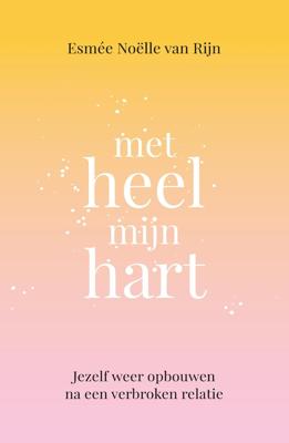 Met heel mijn hart - Esmée Noëlle van Rijn - ebook