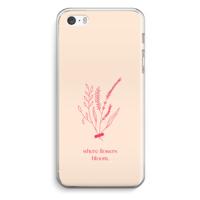 Where flowers bloom: iPhone 5 / 5S / SE Transparant Hoesje - thumbnail