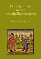 Die pelgrimage vander menscheliker creaturen (Paperback)