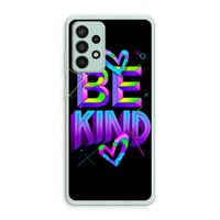 Be Kind: Samsung Galaxy A52s 5G Transparant Hoesje
