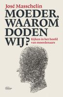 José  Masschelin Moeder, waarom doden wij? - thumbnail