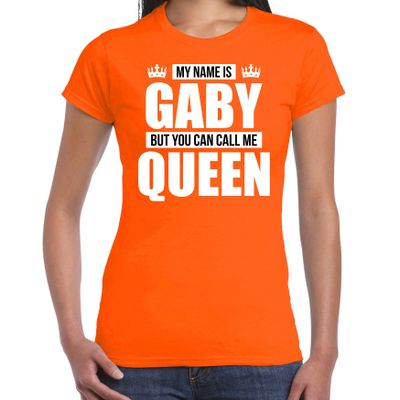Naam cadeau t-shirt my name is Gaby - but you can call me Queen oranje voor dames