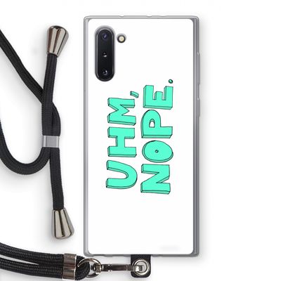 UHM, NOPE.: Samsung Galaxy Note 10 Transparant Hoesje met koord