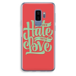 Turn hate into love: Samsung Galaxy S9 Plus Transparant Hoesje