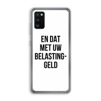Belastinggeld: Samsung Galaxy A41 Transparant Hoesje Belastinggeld: Samsung Galaxy A41 Transparant Hoesje