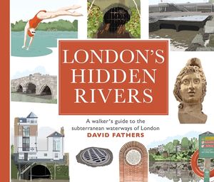 Wandelgids London's Hidden Rivers | Frances Lincoln