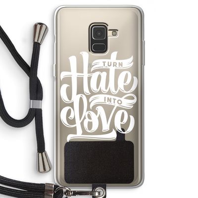 Turn hate into love: Samsung Galaxy A8 (2018) Transparant Hoesje met koord
