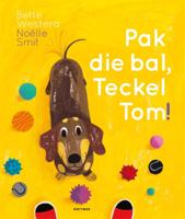 Pak die bal, Teckel Tom! (Hardback)