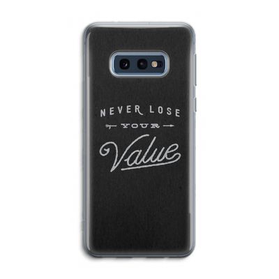 Never lose your value: Samsung Galaxy S10e Transparant Hoesje