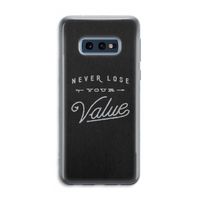 Never lose your value: Samsung Galaxy S10e Transparant Hoesje