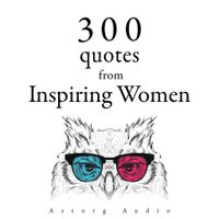 300 Quotes from Inspiring Women