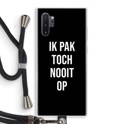 Ik pak nooit op - Zwart: Samsung Galaxy Note 10 Plus Transparant Hoesje met koord
