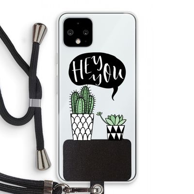 Hey you cactus: Pixel 4 Transparant Hoesje met koord
