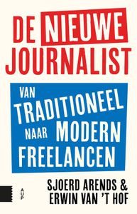 De nieuwe journalist - Sjoerd Arends, Erwin van 't Hof - ebook