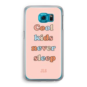 Cool Kids Never Sleep: Samsung Galaxy S6 Transparant Hoesje