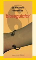 De waarheid omtrent de bioregulator (Paperback)