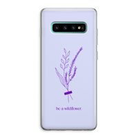 Be a wildflower: Samsung Galaxy S10 Plus Transparant Hoesje