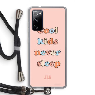 Cool Kids Never Sleep: Samsung Galaxy S20 FE / S20 FE 5G Transparant Hoesje met koord