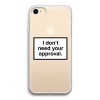 Don't need approval: iPhone 7 Transparant Hoesje