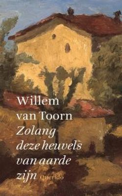 Zolang deze heuvels van aarde zijn - Willem van Toorn - ebook