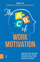 The ABC of Work Motivation - Anja van den Broeck, Hermina van Coillie, Jacques Forest, Marcus B. Muller - ebook