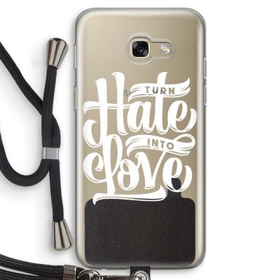 Turn hate into love: Samsung Galaxy A5 (2017) Transparant Hoesje met koord