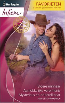 Stoere minnaar ; Aanlokkelijke verbintenis ; Mysterieus en onbereikbaar - Annette Broadrick - ebook