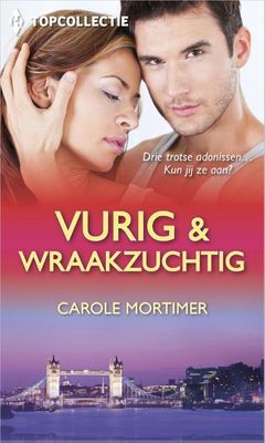 Vurig & wraakzuchtig - Carole Mortimer - ebook