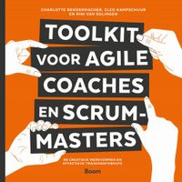 Toolkit voor agile coaches en scrum masters - Charlotte Bendermacher, Cleo Kampschuur, Rini van Solingen - ebook