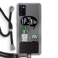 Hey you cactus: Samsung Galaxy A41 Transparant Hoesje met koord