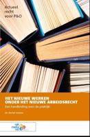 Het nieuwe werken onder het nieuwe arbeidsrecht (Paperback)