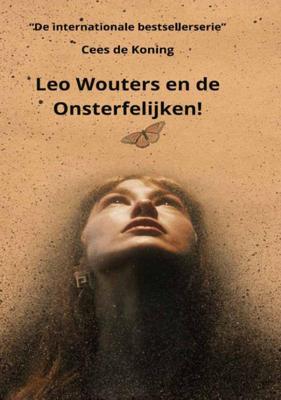 Leo Wouters en de Onsterfelijken! (Paperback)