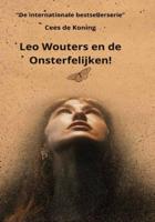 Leo Wouters en de Onsterfelijken! (Paperback)