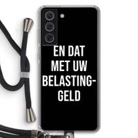 Belastinggeld - Zwart: Samsung Galaxy S21 FE Transparant Hoesje met koord