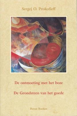 De ontmoeting met het boze/ De grondsteen van het goede (Paperback)
