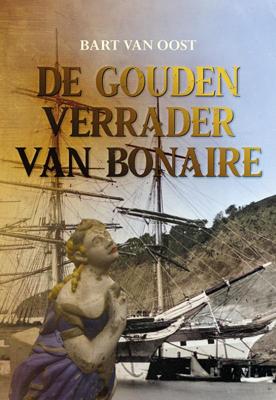De gouden verrader van Bonaire (Paperback)