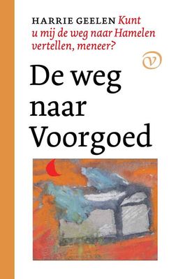 De weg naar Voorgoed - Harrie Geelen - eBook (9789028280168) De weg naar Voorgoed - Harrie Geelen - eBook (9789028280168)
