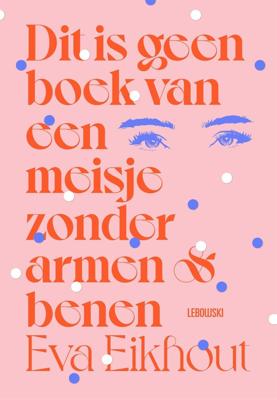 Dit is geen boek van een meisje zonder armen en benen (Paperback)